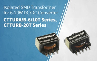 Isolated SMD Transformer for 6-20W DC/DC Converter ——CTTURA/B-6/10T Series、CTTURB-20T Series